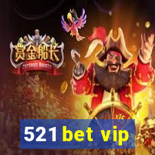 521 bet vip